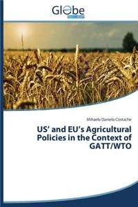 US' and EU's Agricultural Policies in the Context of GATT/WTO