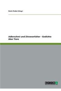 Adlerschrei und Zitronenfalter - Gedichte über Tiere