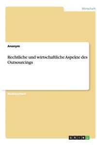 Rechtliche und wirtschaftliche Aspekte des Outsourcings