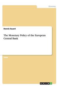 Monetary Policy of the European Central Bank