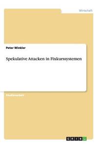 Spekulative Attacken in Fixkurssystemen