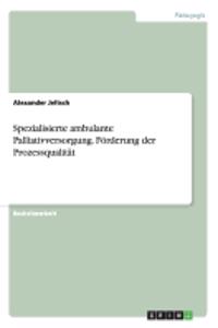 Spezialisierte ambulante Palliativversorgung. Förderung der Prozessqualität
