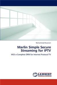 Marlin Simple Secure Streaming for IPTV