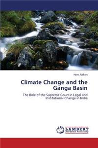 Climate Change and the Ganga Basin