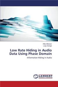 Low Rate Hiding in Audio Data Using Phase Domain