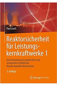 Reaktorsicherheit für Leistungskernkraftwerke 1