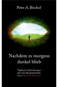 Nachdem es morgens dunkel blieb