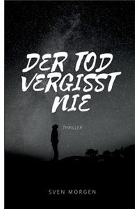 Der Tod Vergisst Nie