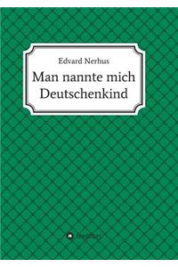 Man nannte mich Deutschenkind