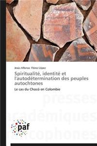 Spiritualité, Identité Et l'Autodétermination Des Peuples Autochtones