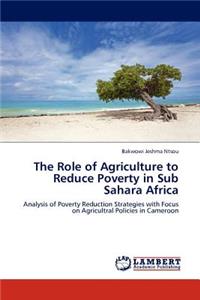 Role of Agriculture to Reduce Poverty in Sub Sahara Africa