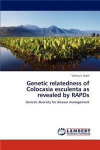 Genetic Relatedness of Colocasia Esculenta as Revealed by Rapds