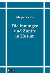 Die Innungen und Zünfte in Husum