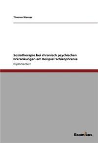 Soziotherapie bei chronisch psychischen Erkrankungen am Beispiel Schizophrenie