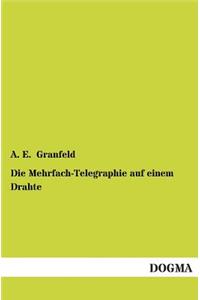 Mehrfach-Telegraphie Auf Einem Drahte