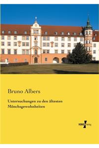 Untersuchungen zu den ältesten Mönchsgewohnheiten