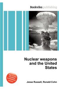 Nuclear Weapons and the United States