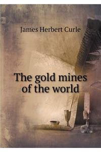 The Gold Mines of the World