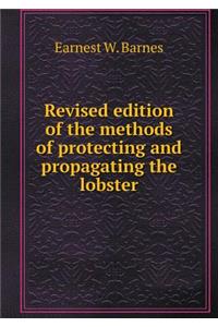 Revised Edition of the Methods of Protecting and Propagating the Lobster