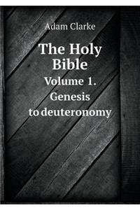 The Holy Bible Volume 1. Genesis to deuteronomy