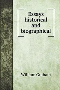 Essays historical and biographical