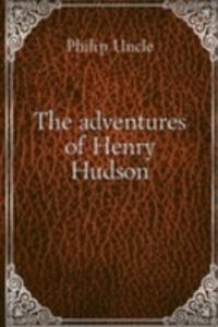 THE ADVENTURES OF HENRY HUDSON