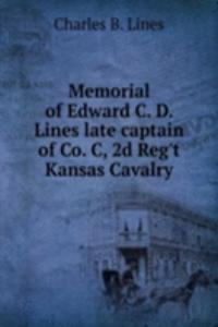Memorial of Edward C. D. Lines late captain of Co. C, 2d Reg't Kansas Cavalry