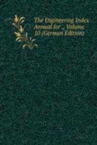 Engineering Index Annual for ., Volume 10 (German Edition)