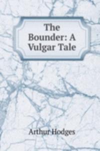 Bounder: A Vulgar Tale