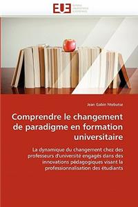 Comprendre Le Changement de Paradigme En Formation Universitaire