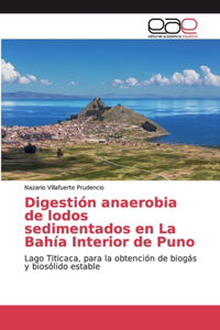 Digestión anaerobia de lodos sedimentados en La Bahía Interior de Puno