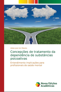 Concepções de tratamento da dependência de substâncias psicoativas
