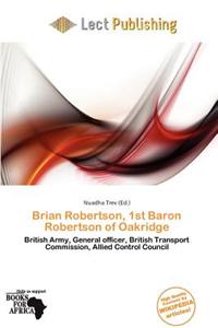 Brian Robertson, 1st Baron Robertson of Oakridge