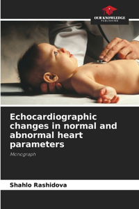 Echocardiographic changes in normal and abnormal heart parameters