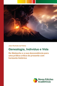 Genealogia, Indivíduo e Vida