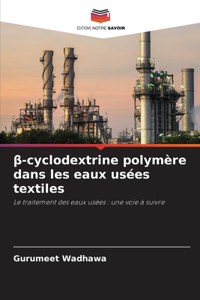 β-cyclodextrine polymère dans les eaux usées textiles