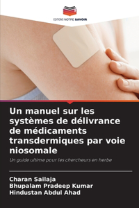manuel sur les systèmes de délivrance de médicaments transdermiques par voie niosomale