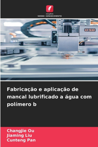 Fabricação e aplicação de mancal lubrificado a água com polímero b