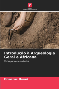 Introdução à Arqueologia Geral e Africana
