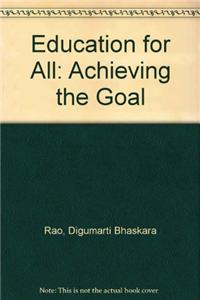 Education for All: Achieving the Goal