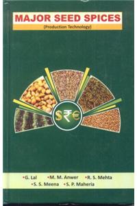 Major Seed Spices: Production Technology