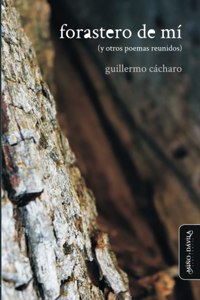 Forastero de mí (y otros poemas reunidos)