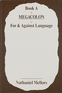 Book A or Megacolon or For & Against Language