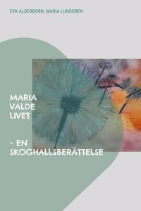 Maria valde livet: en Skoghallsberättelse