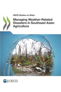 OECD Studies on Water Managing Weather-Related Disasters in Southeast Asian Agriculture