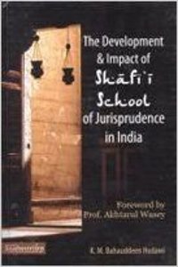 The Development & Impact of Shafi'I School of Jurisprudence in India