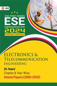GKP UPSC ESE 2024 : Electronics & Telecommunication Engineering - Chapter Wise & Year Wise Solved Papers 2000-2023