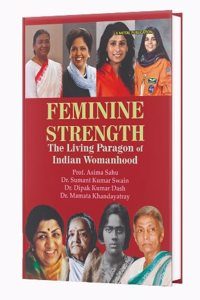 Feminine Strength: The Living Paragon of Indian Womanhood