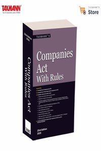 Taxmann's Companies Act with Rules â€“ Most authentic & comprehensive resource covering the annotated text of the Companies Act, 2013 with 55+ Rules, Circulars, Notifications, & Exemptions [2025]