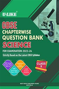U-LIKE Class 10 Science CBSE Chapterwise Question Bank 2023-24